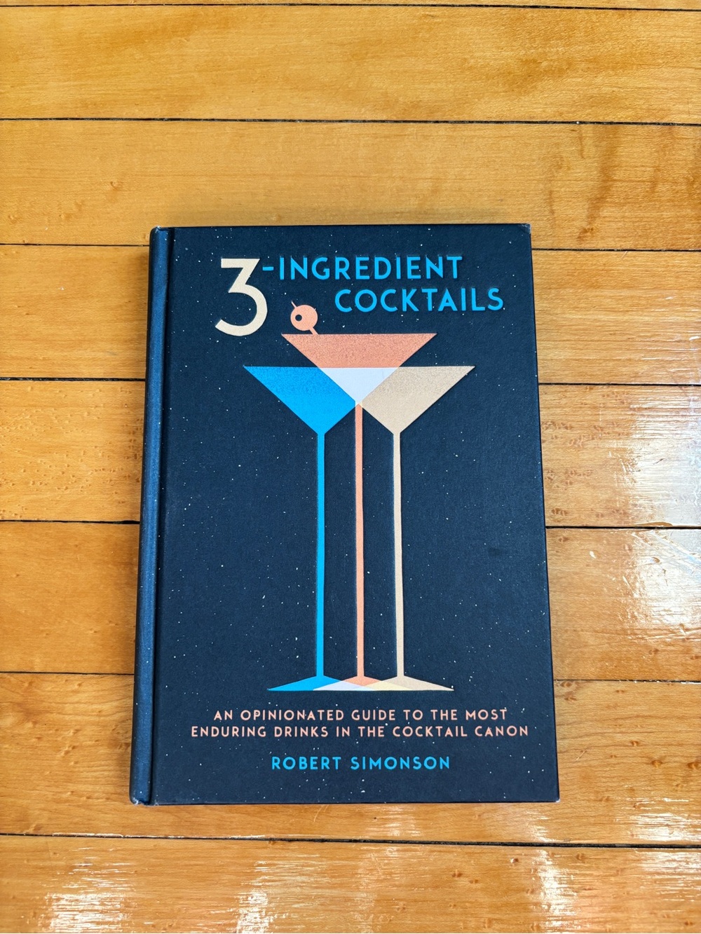 EUC 3-Ingredient Cocktails by Robert Simon Hardcover Minimalist Recipe Book